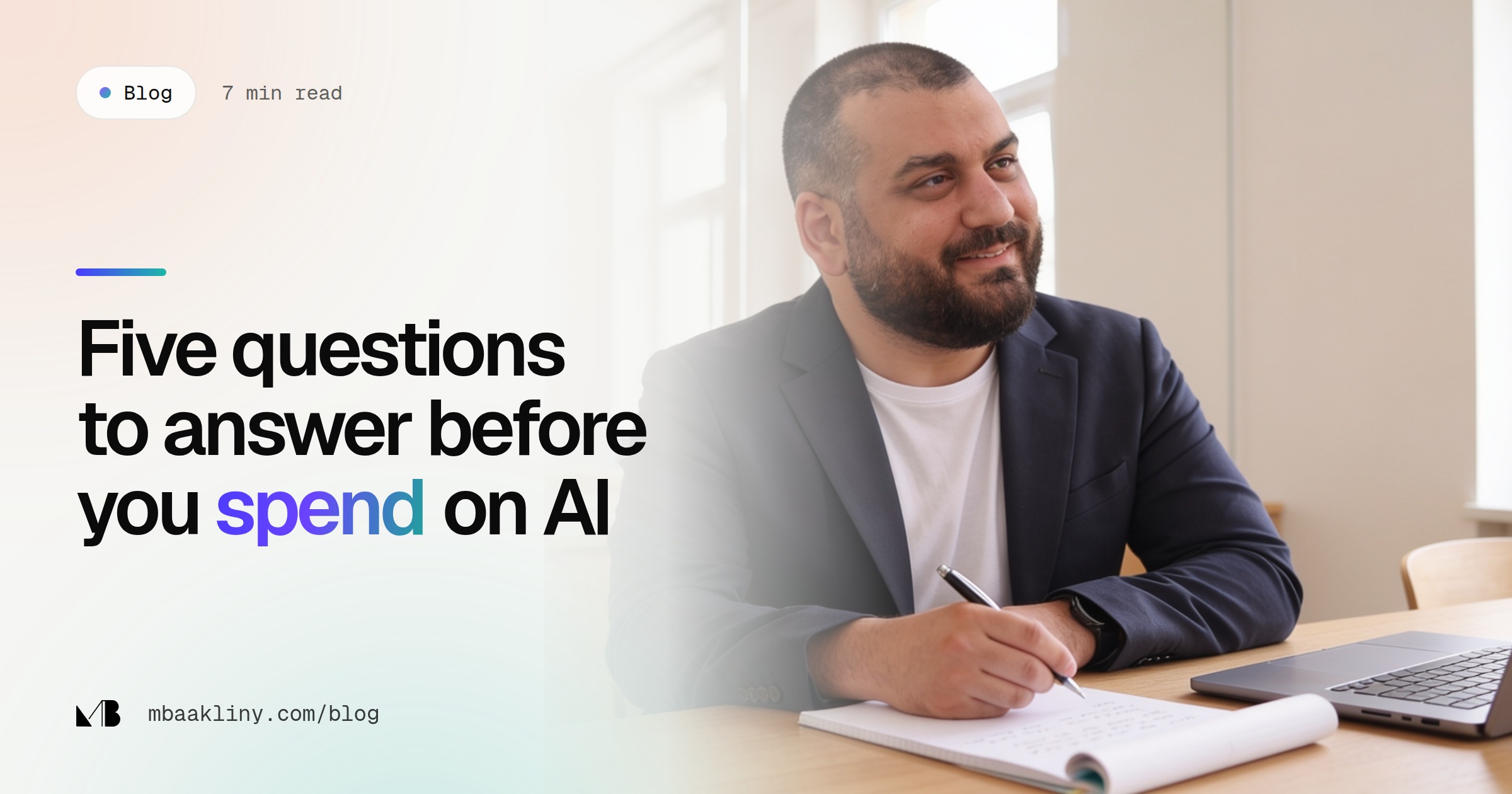 Five questions to answer before you spend anything on AI